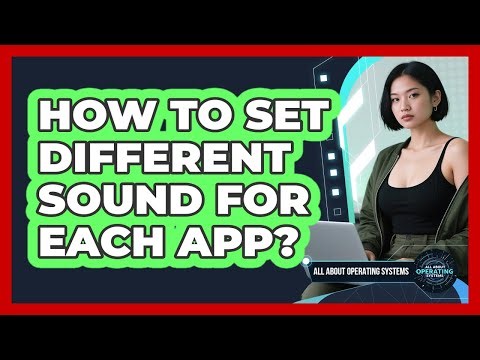 How To Set Different Sound For Each App?