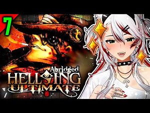 SAY HER NAME!! | Hellsing Ultimate Abridged 7 (reaction)
