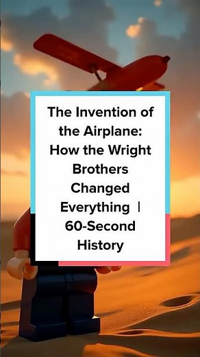 The Invention of the Airplane: How the Wright Brothers Changed Everything | 60-Second History