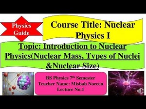 Study of Nucleus Nuclear Mass, Types of Nuclei and Nuclear Size l Nuclear Physics Il Physics Guide