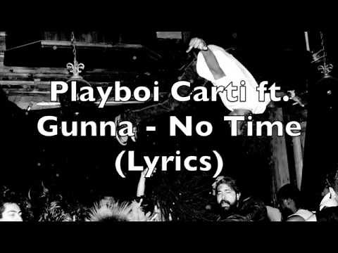 Playboi Carti ft. Gunna - No Time (Lyrics) [Explicit]