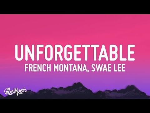[1 HOUR 🕐] French Montana - Unforgettable (Lyrics) ft Swae Lee