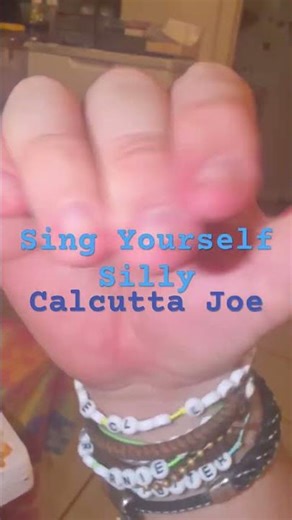 Sing Yourself Silly Calcutta Joe