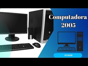 Computadora 2005: características y avances tecnológicos