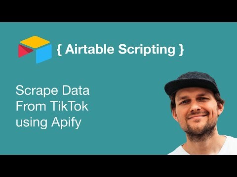 Airtable Scripting — Scrape Data From TikTok using Apify