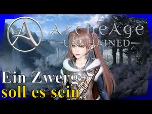 ArcheAge Unchained Ein Zwerg und seine Geschichte #01 ArcheAge Story Deutsch Lets Play Gameplay