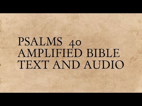 Psalms 40 - Amplified Bible - Text And Audio