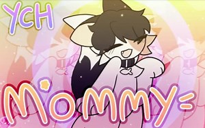 ［动画 Meme］ mommy - YCH ANIMATION MEME [COMPLETE]