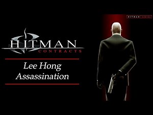 Hitman: Contracts - Mission #11 - Lee Hong Assassination