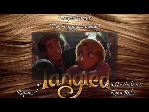 Tangled fandub - "The Snuggly Duckling" (Rapunzel open)