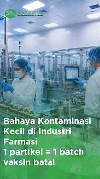 Bahaya Kontaminasi Kecil di Industri Farmasi - 1 partikel = 1 batch vaksin batal