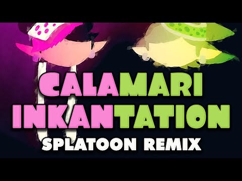 Splatoon - Calamari Inkantation (Remix)