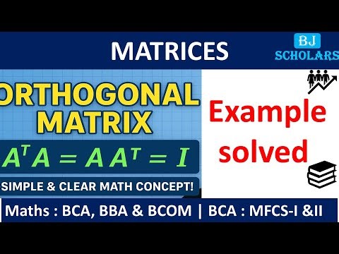 Orthogonal Matrix | What is orthogonal Matrix | How to prove Orthogonal Matrix | BCA MFCS-I |mdu