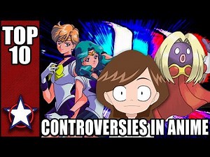 TOP 10 CONTROVERSIES IN ANIME!!!