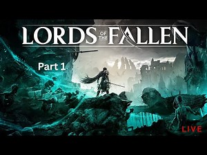 🔴 Lords of the Fallen LIVE Gameplay | First Playthrough part 1