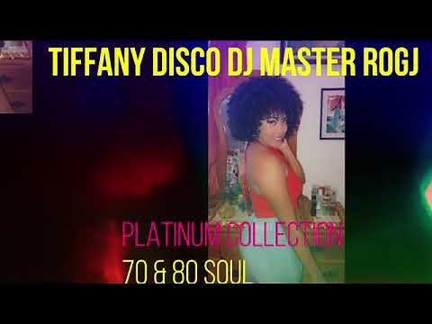 TIFFANY DISCO PLUATINUM COLLECTION 70 & 80 SOULMIX DJ MASTER ROGJ TEL#8768256118
