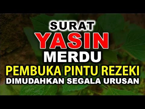 PELANCAR REZEKI PALING AMPUH SURAT YASIN MERDU MEMBUKA PINTU REZEKI MUROTTAL PELANCAR REZEKI