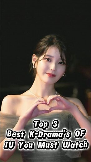 Top 3 Best K-Drama's OF IU You Must Watch #koreandrama