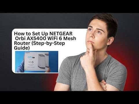 How to Set Up NETGEAR Orbi AX5400 WiFi 6 Mesh Router Step by Step Guide