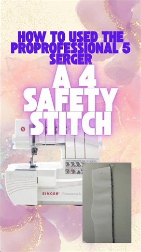 How to use the four safety stitch, professional 5 singer serger