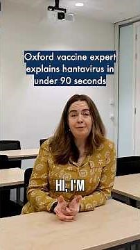 Oxford vaccine expert explains hantavirus in under 90 seconds #OxfordUniversity