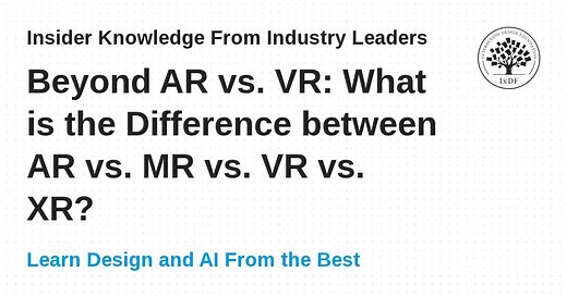 Beyond AR vs. VR: What is the Difference between AR vs. MR vs. VR vs. XR?