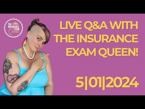 Live Q&A w/ The Insurance Exam Queen! 05/01/2024