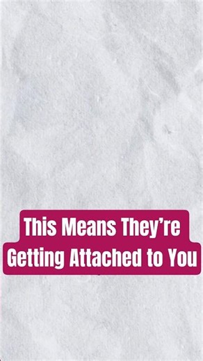This Means They’re Getting Attached to You