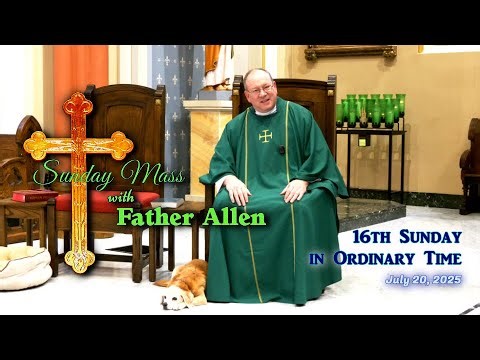 Sunday Mass with Father Allen - July 20, 2025