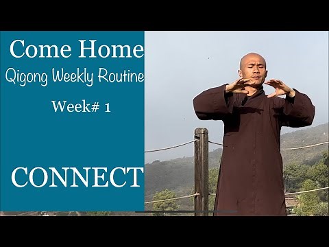 Week# 1- CONNECT | Come Home 13 Week Qigong Routine Journey