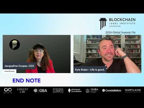 Blockchain Legal Institute Global Summit End Note: Kyle Rojas, Ethereum Foundation