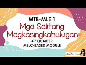 GRADE 1 - 4TH QUARTER | MGA SALITANG MAGKASINGKAHULUGAN - MTB-BLE | MELC-BASED MODULE