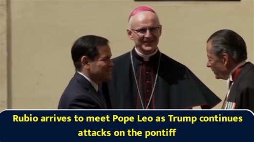 Rubio arrives to meet Pope Leo as Trump continues attacks on the pontiff