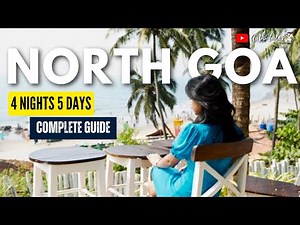 Ultimate North Goa Travel Guide | 4 Nights 5 Days Itinerary | 5 Days in Goa | Travel Vlog