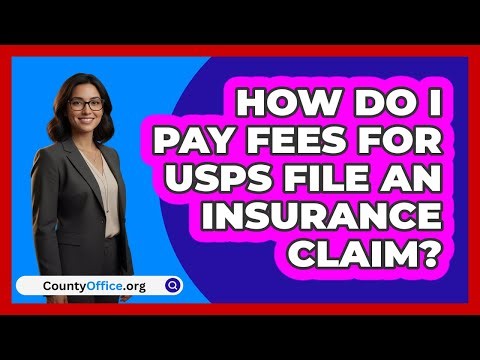 How Do I Pay Fees For USPS File An\n Insurance Claim? | CountyOffice News