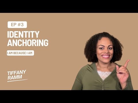 I am because I am. [Ep 3] Identity Anchoring