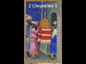 2 Chronicles 5 (with text - press on more info.)