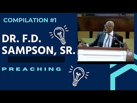 Preaching compilation #1 - Dr. F.D. Sampson, Sr.