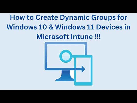 How to Create a Dynamic Group for Windows 10 & 11 Devices in Microsoft Intune