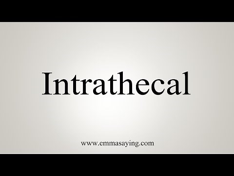 How To Say Intrathecal