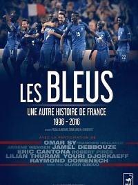 Les Bleus - Une autre histoire de France, 1996-2016 - Film 2016 - Cinetrafic