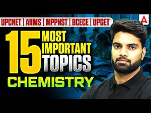 Chemistry 15 MOST Important Topics | UP CNET | AIIMS | MP PNST | BCECE |UP GET Exam Preparation 2026