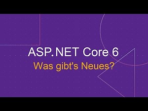 ASP.NET Core 6 - Was gibt's Neues?