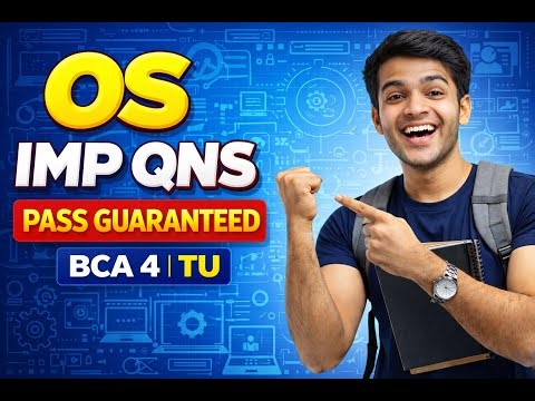 OS Important Questions | Pass Guaranteed | BCA 4 TU