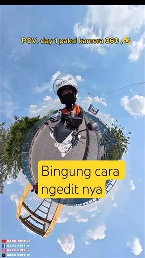 bingung cara ngedit nya., bantu tutor suhu #camera360 #osmo360 #cameravlog #ojolvlog #ojekonline