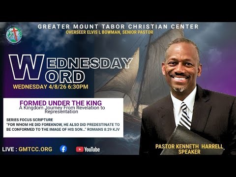 GMTCC Wednesday Word Live! "Formed Under The King, (part 2)" by Associate Pastor Kenneth Harrell