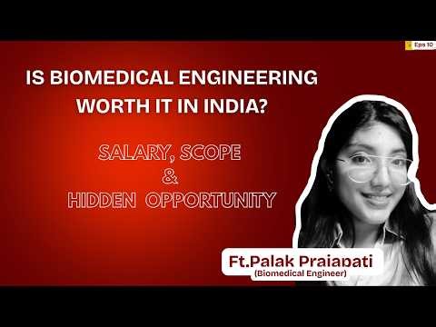 Is Biomedical Engineering Worth It in India? Salary, Scope & Hidden Potential