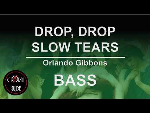 Drop, Drop, Slow Tears - BASS | Orlando Gibbons