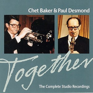 Chet Baker & Paul Desmond - Together (The Complete Studio Recordings)