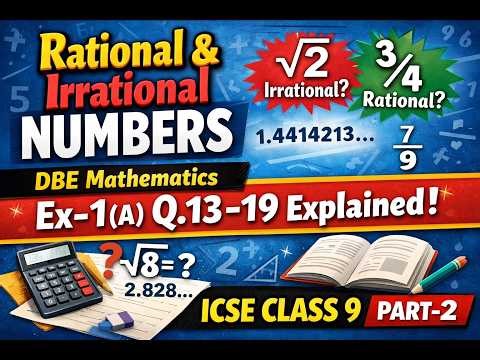 💯 ICSE Class 9 Maths | DBE Mathematics | Rational & Irrational Numbers Ex 1(A) Q13–19 Explained